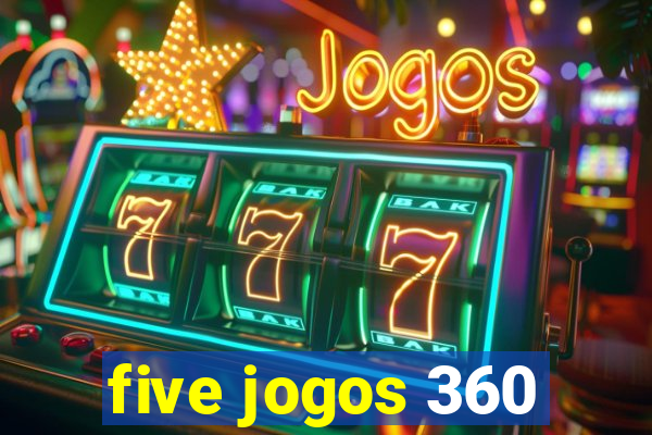 five jogos 360